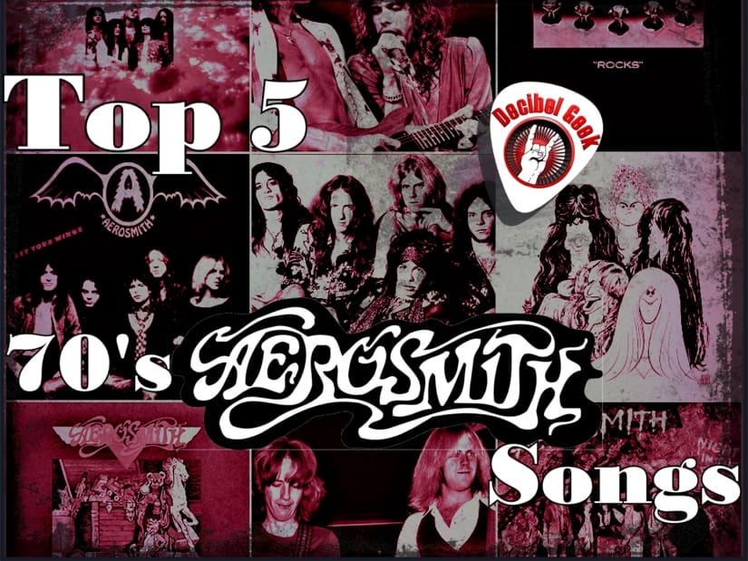 Top 5 70s Aerosmith Songs decibel geek podcast episode 232