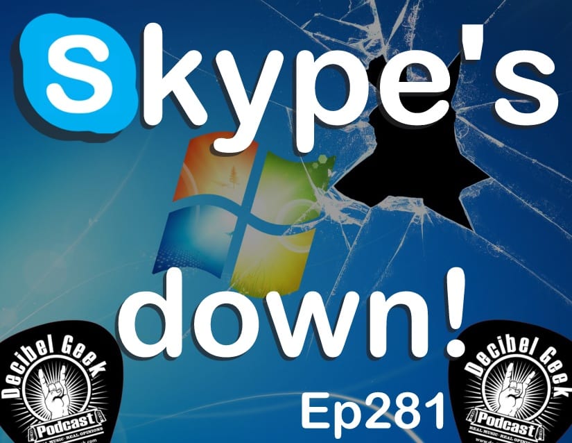 Skype's Down! decibel geek podcast