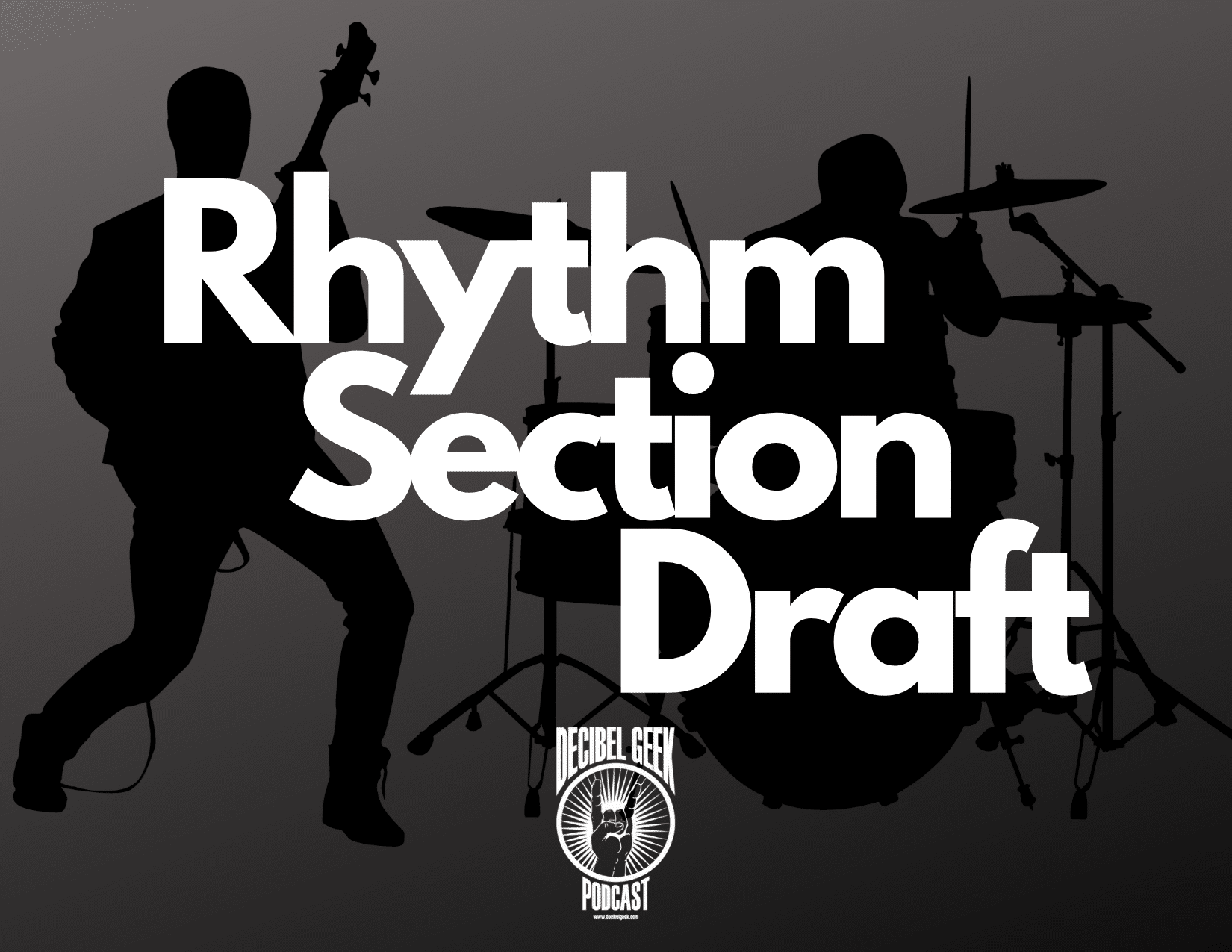Rhythm section draft, decibel geek, podcast, drums, bass, rock, metal, music
