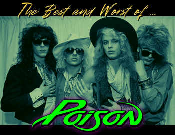 poison, bret, cc, bobby, rikki, best, worst, decibel geek, podcast