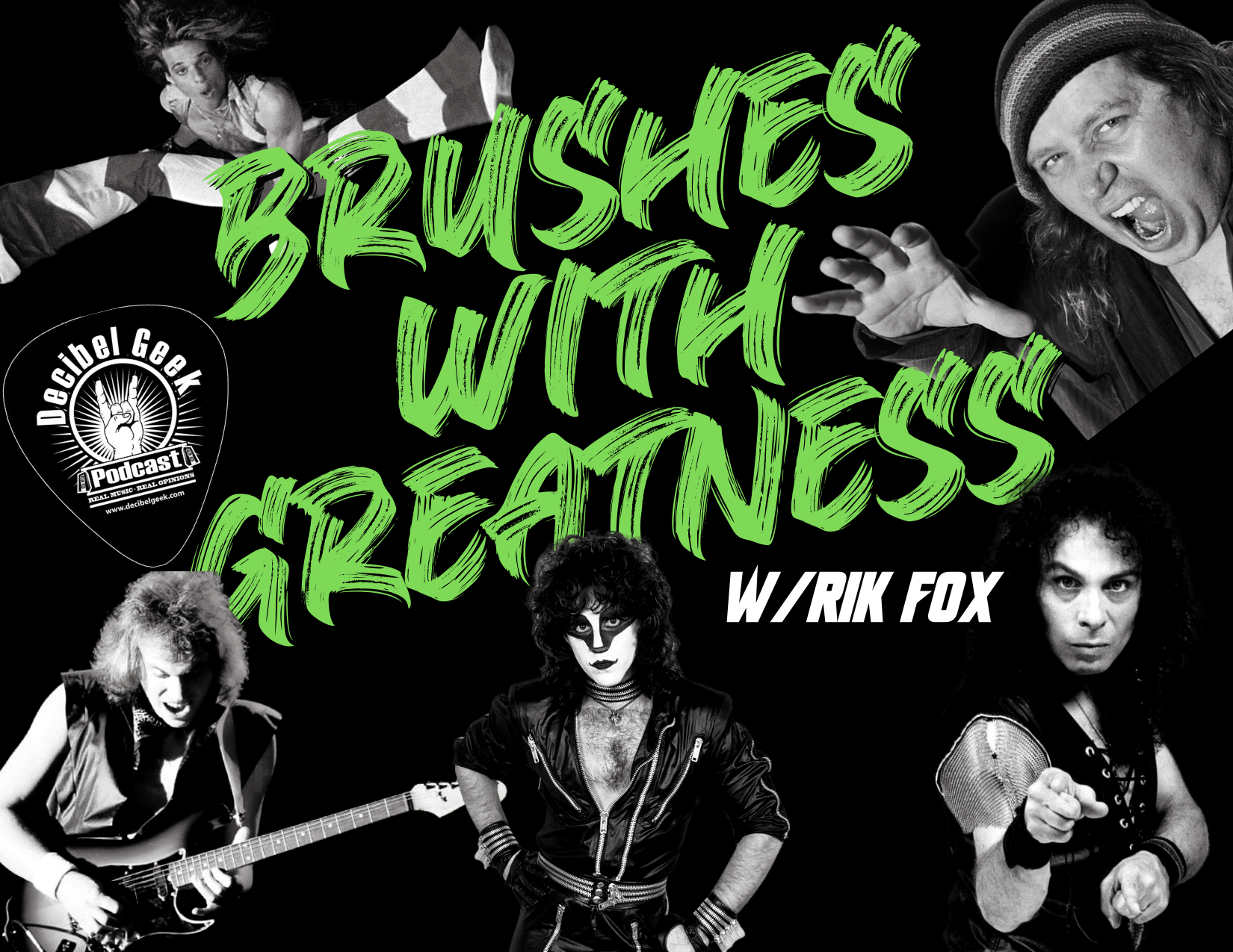 brushes with greatness, decibel geek, podcast, rock, metal, david lee roth, ronnie james dio, sam kinison, eric carr, pat thrall,