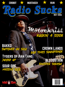 Radio Sucks Radio Show, Decibel Geek Podcast, Tygers of Pan Tang, Electrifyed, Crobot, Foot Off, Supermoon, Crown Lands, Blackstar, Rachel Bolan, Danko Jones, Damon Johnson, At War With Myself, Mustasch, Going My Way, Motochrist, Marc Diamond, 666-Pack, Vain, Holdin’ On, Fade, Bakko, Every Light in the House, Another Sign of the Decline, Sour Ops, Gym Bro, Bikers Make Better Lovers, Bloodstain, Something Sinister, hard rock podcast, rock podcast, new hard rock 2026, rock music podcast, sleaze rock, heavy rock, independent rock, underground rock, music discovery podcast, Chris Czynszak, Aaron Camaro